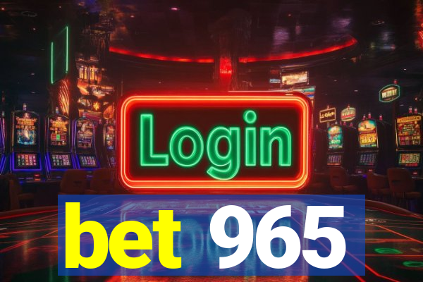 bet 965